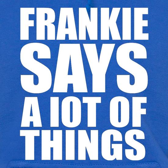 Frankie Says A Lot Of Things t shirt